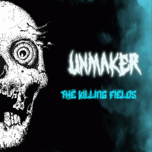 Unmaker (IRL) : The Killing Fields
